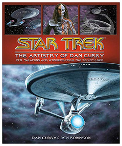 Star Trek: The Artistry of Dan Curry Star Trek: The Artistry of Dan Curry