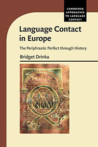Language Contact In Europe: The Periphrastic Perfect Through History (Cambridge Approaches To Language Contact)