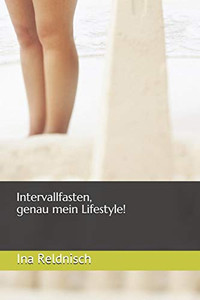 Intervallfasten,Genau Mein Lifestyle (German Edition) Intervallfasten,Genau Mein Lifestyle (German Edition)