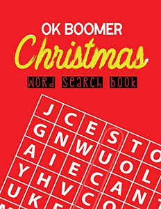 Ok Boomer Christmas Word Search Book: 360+ Large-Print Puzzles Christmas Word Search Puzzle Book For Adults Brain Exercise Game, Fun And Festive Word Search Puzzles Ok Boomer Christmas Word Search Book: 360+ Large-Print Puzzles Christmas Word Search Puzzle Book For Adults Brain Exercise Game, Fun And Festive Word Search Puzzles