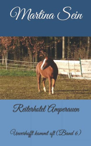 Reiterhotel Amperauen: Unverhofft Kommt Oft (German Edition) Reiterhotel Amperauen: Unverhofft Kommt Oft (German Edition)