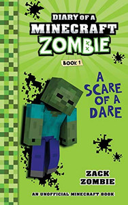 Diary of a Minecraft Zombie Book 1: A Scare of A Dare Diary of a Minecraft Zombie Book 1: A Scare of A Dare
