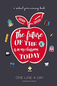 One Line A Day Teacher Edition: A School Year Memory Book One Line A Day Teacher Edition: A School Year Memory Book
