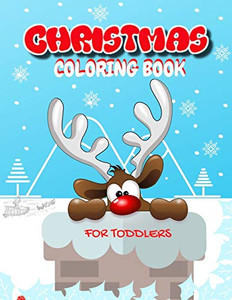 Christmas Coloring Book For Toddlers: Fun ChildrenS Christmas Gift For Toddlers & Kids