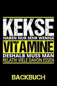 Backbuch Kekse: Kekse Backbuch Zum Selber Schreiben Für Deine Rezeptideen Lustiges Geschenk Als Backbuch Zu Weihnachten Plätzchen / Din A5 - 6X9" - ... Spruch Viele Kekse Essen (German Edition) Backbuch Kekse: Kekse Backbuch Zum Selber Schreiben Für Deine Rezeptideen Lustiges Geschenk Als Backbuch Zu Weihnachten Plätzchen / Din A5 - 6X9" - ... Spruch Viele Kekse Essen (German Edition)
