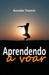 Aprendendo A Voar (Portuguese Edition) Aprendendo A Voar (Portuguese Edition)