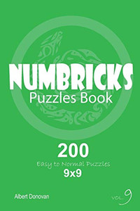 Numbricks - 200 Easy To Normal Puzzles 9X9 (Volume 9) Numbricks - 200 Easy To Normal Puzzles 9X9 (Volume 9)