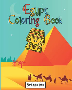 Egypt Coloring Book: Gods Of Ancient Egypt, Fun Ancient History Activity Coloring Book For Kids And Adult (Kids Egypt Activity Book) Egypt Coloring Book: Gods Of Ancient Egypt, Fun Ancient History Activity Coloring Book For Kids And Adult (Kids Egypt Activity Book)