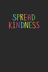 Spread Kindness Spread Kindness