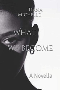 What We Become What We Become