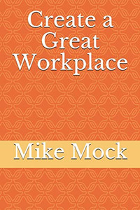 Create A Great Workplace Create A Great Workplace