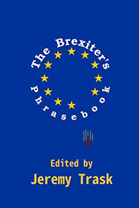The Brexiter'S Phrasebook The Brexiter'S Phrasebook