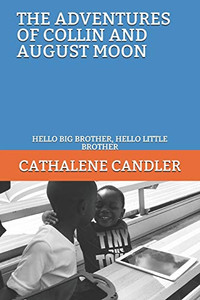 The Adventures Of Collin And August Moon: Hello Big Brother, Hello Little Brother