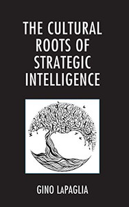 The Cultural Roots of Strategic Intelligence (Philosophy and Cultural Identity)