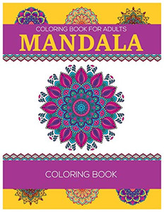 Coloring Book For Adults : Mandala Coloring Book: Relaxation Mandala Designs