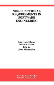 Non-Functional Requirements in Software Engineering (International Series in Software Engineering)