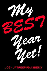 My Best Year Yet! My Best Year Yet!