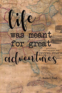 Bucket List: Life Was Meant For Great Adventures Couples Travel Bucket List