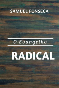 O Evangelho Radical (1) (Portuguese Edition)
