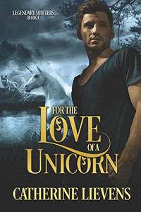 For The Love Of A Unicorn (Legendary Shifters) For The Love Of A Unicorn (Legendary Shifters)