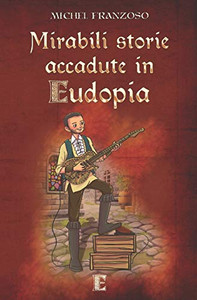 Mirabili Storie Accadute In Eudopia (Italian Edition)
