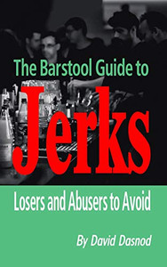 The Barstool Guide To Jerks: Losers And Abusers To Avoid