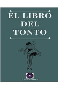 El Libro Del Tonto (Spanish Edition) El Libro Del Tonto (Spanish Edition)