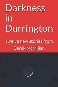 Darkness In Durrington: Twelve New Stories From (Durrington Detective Agency)