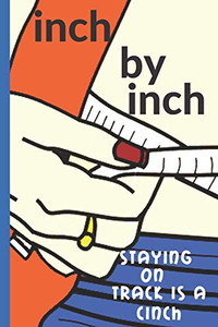 Inch By Inch: Staying On Track Is A Cinch