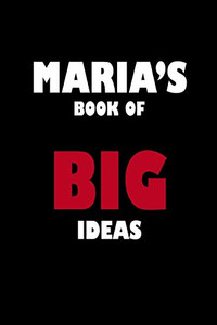 Maria'S Book Of Big Ideas