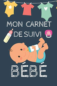 Carnet De Suivi Pour Bébé - Carnet Santé Bébé: 100 Jours De Suivi À Remplir : Santé Quotidienne , Sommeil , Alimentation De Votre Nouveau Né Bébé Ou ... Cadeau Pour Futur Maman Papa (French Edition)