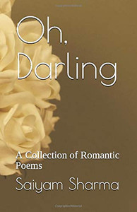 Oh, Darling: A Collection of Romantic Poems Oh, Darling: A Collection of Romantic Poems