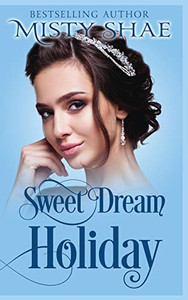 Sweet Dream Holiday (Sweet Dream Romance) Sweet Dream Holiday (Sweet Dream Romance)