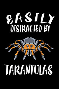 Easily Distracted By Tarantulas: Animal Nature Collection