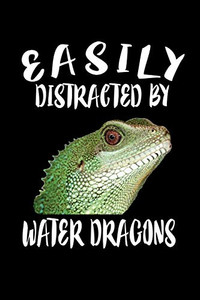 Easily Distracted By Water Dragons: Animal Nature Collection Easily Distracted By Water Dragons: Animal Nature Collection