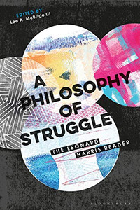 A Philosophy of Struggle: The Leonard Harris Reader A Philosophy of Struggle: The Leonard Harris Reader
