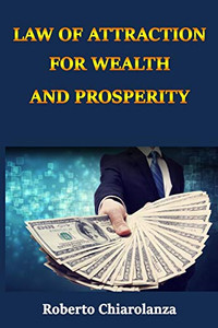 Law Of Attraction For Wealth And Prosperity Law Of Attraction For Wealth And Prosperity