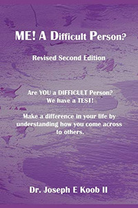 Me! A Difficult Person?: Are You A Difficult Person?