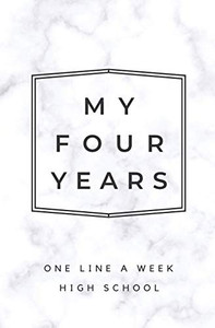 My Four Years: One Line A Week High School: Marble High School Memory Book
