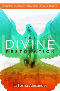 The Divine Restoration: Bridging Youth And Relationships Back To God