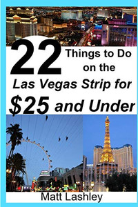 22 Things To Do On The Las Vegas Strip For $25 And Under 22 Things To Do On The Las Vegas Strip For $25 And Under