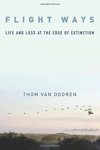 Flight Ways: Life and Loss at the Edge of Extinction (Critical Perspectives on Animals: Theory, Culture, Science, and Law)