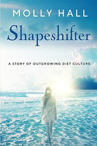 Shapeshifter: A Story Of Outgrowing Diet Culture