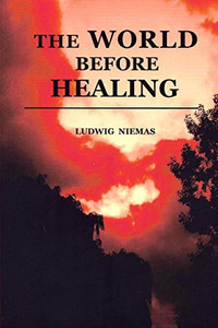 The World Before Healing The World Before Healing