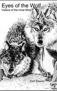 Eyes Of The Wolf: Visions Of The Inner Mind (A Chronicle Of Philosophical And Personal Growth)