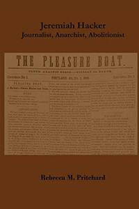 Jeremiah Hacker: Journalist, Anarchist, Abolitionist