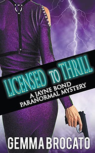 Licensed To Thrill (Jayne Bond Paranormal Mystery) Licensed To Thrill (Jayne Bond Paranormal Mystery)