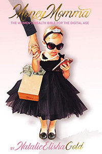 Money Momma: The Women'S Wealth Bible For The Digital Age