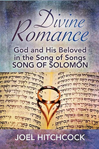 Divine Romance: God And His Beloved In The Song Of Songs Divine Romance: God And His Beloved In The Song Of Songs