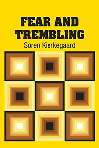 Fear and Trembling Fear and Trembling